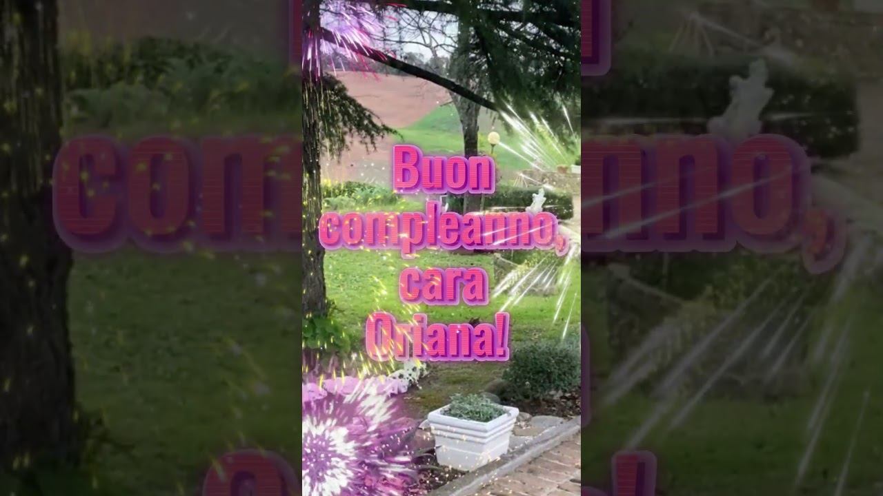 Buon compleanno, cara ORIANA! #tantiauguri смотреть онлайн