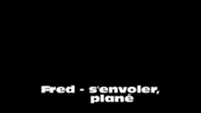 Fred - s'envoler et planer смотреть онлайн