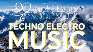 TECHNO ELECTRO MUSIC 🤍 МУЗЫКА - ЛУЧШАЯ НОВАЯ ТЕХНО МУЗЫКА ДЛЯ ДУШИ И RELAX ⚓ Nick&Laura Soul Music