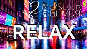 RELAX 🤍 МУЗЫКА - ЛУЧШАЯ НОВАЯ МУЗЫКА ДЛЯ ДУШИ, РЕЛАКСА И МЕЧТАНИЙ ⚓ Nick&Laura Soul Music 🤍🤍🤍