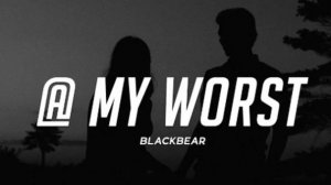 OSU! blackbear - @ my worst