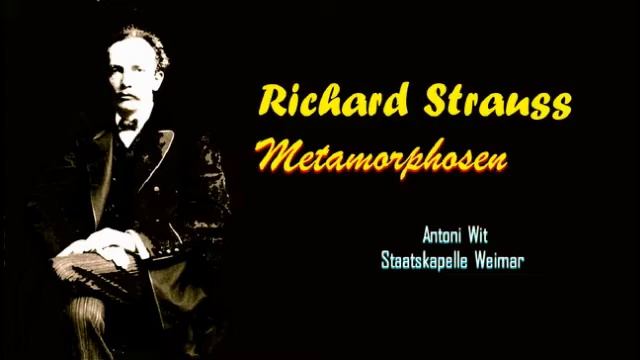 RICHARD STRAUSS - Metamorphosen - Antoni Wit, Staatskapelle Weimar