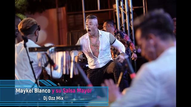 Maykel Blanco Y Su Salsa Mayor ((( DJ Ozz Mix ))) смотреть онлайн