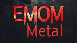 EMOM Metal