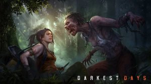 DARKEST DAYS -  НОВЫЙ ЗОМБЯТНИК🕹 Первый взгляд, стрим