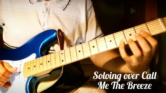 Soloing over Call Me The Breeze JJ Cale version