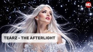 TEARZ - THE AFTERLIGHT(MUSIC GROUND AI EDITION)