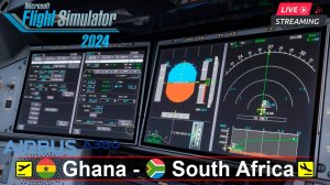 🔴 MSFS2024 | AIRBUS A350-1000 | Гана(DGAA) - Южная Африка(FAOR)