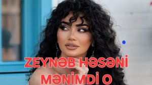 Zeynəb Həsəni - Mənimdi O