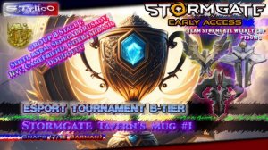 STORMGATE eSPORTS B-Tire: Tavern's Mug #1 Group B / Stage 1