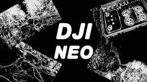 Как снимает DJI NEO?