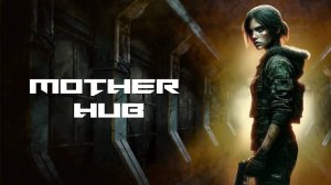Mother Hub Прохождение 1