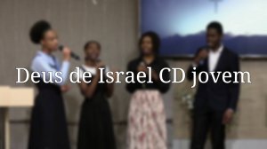 «Deus de Israel CD jovem» — Христианские песни