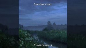 Song- Jordan river