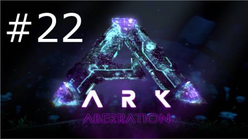 Игра "ARK Survival Evolved" карта Aberration. Серия 22