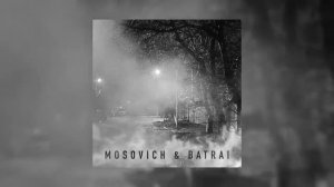 MOSOVICH & BATRAI - Там за туманами (Official Audio) (720p)