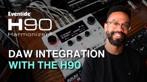 Eventide H90 Hidden Power: DAW Integration Master Class with Willie Green