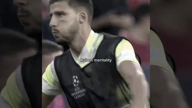 Ruben Dias Mentality ☠️🔥