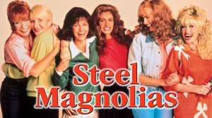 Саундтрек к фильму "Стальные магнолии" (Steel Magnolias) (1989)