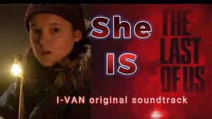 I-Van - She is the last of us (OST The Last of us II 2025)