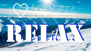 RELAX CHILLOUT 🤍 BEST MUSIC - ЛУЧШАЯ НОВАЯ МУЗЫКА ДЛЯ ДУШИ, РЕЛАКСА И ОТДЫХА ⚓ Nick&Laura Soul Musi