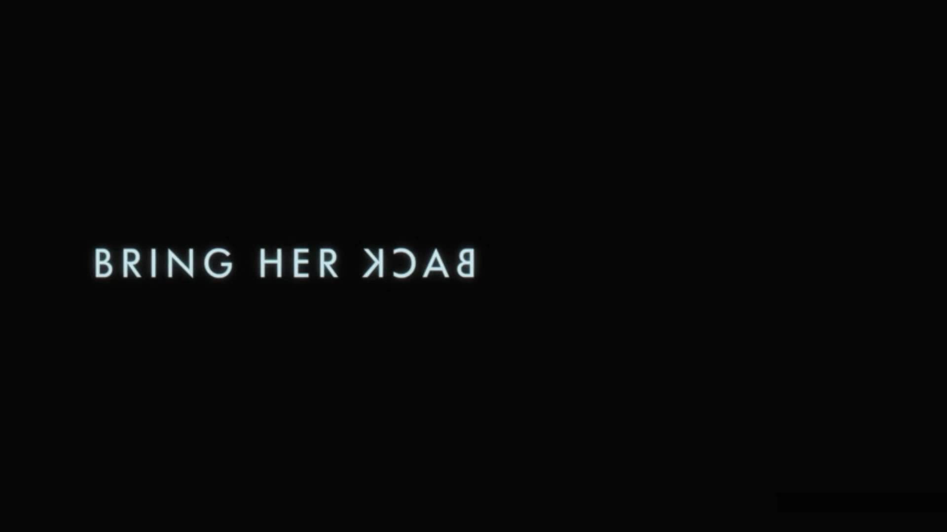 Верните ее обратно - Официальный трейлер(2025)/Bring her back - The Official Trailer