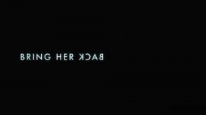 Верните ее обратно - Официальный трейлер(2025)/Bring her back - The Official Trailer