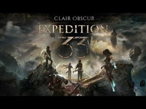 Экспедиция 33 ➤ Clair Obscur: Expedition 33 — Прохождение [#1]
