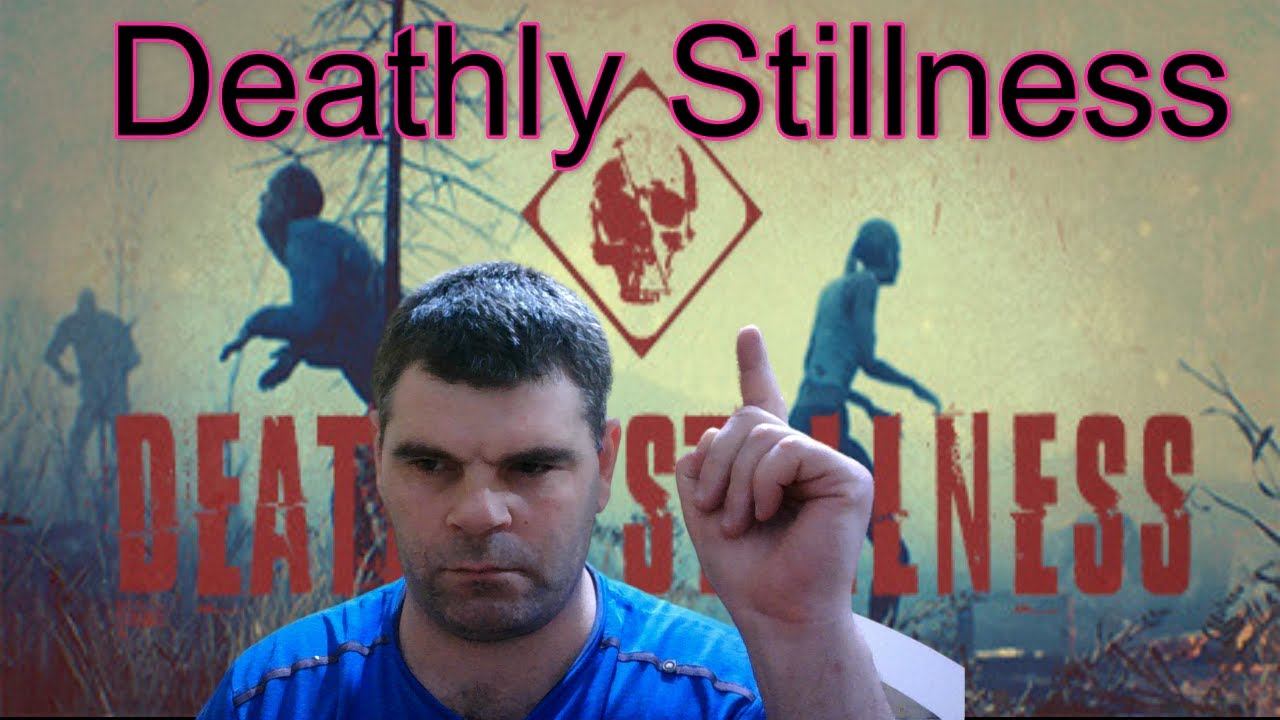 Deathly Stillness+смотрим новую игру китайский разработчик смотреть онлайн