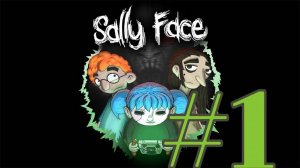SALLY FACE #1