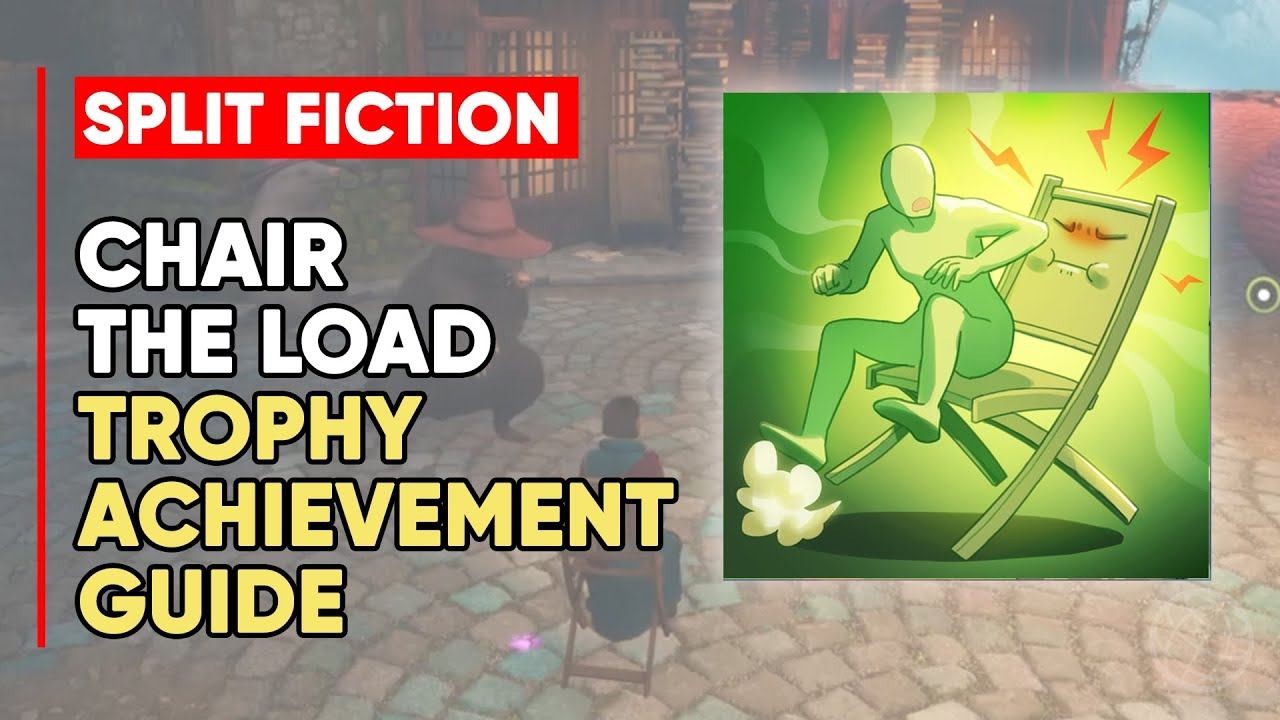 Split Fiction Chair the Load Trophy/Achievement Guide
