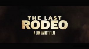 Последнее родео - Новый Официальный Трейлер (2025)/The Last Rodeo - New Official Trailer