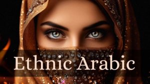 Ethnic Arabic Playlist/Красивая Арабская Музыка