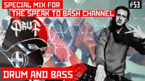 PRUF - Special mix for the SPEAK TO BASH  Channel #53 Drum and Bass