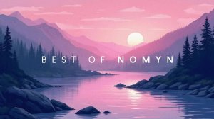 Best of Nomyn ｜ Beautiful Chill Music Mix