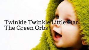 [для детей] Twinkle Twinkle Little Star (instrumental) - The Green Orbs + ссылка