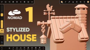 Nomad Sculpt 2.1 | 3д стилизованный домик с водяной мельницей | Часть 1