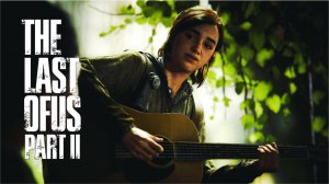 The Last Of Us Part II на ПК ► ЭЛЛИ ПОЕТ #5