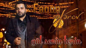 Feqan Seferov - Gul Senin Tenin | Фаган Сафаров - Гул Сенин Тенин 2019 / Audio
