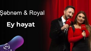 Şebnem Tovuzlu & Royal Yasar - Ey Heyat