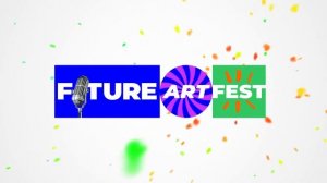 заставка для фестиваля "Future Art Fest" 2022
