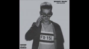 Pink Blood - Sorry baby(Премьера трэка,2021)