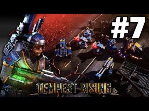 Полное прохождение игры TEMPEST RISEN.Компания за ГСО 7 миссия