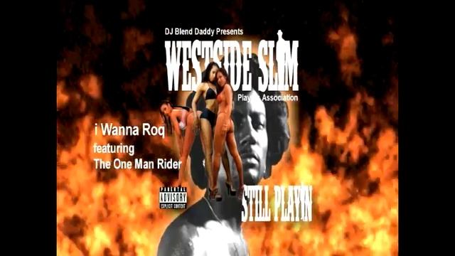Westside Slim - I Wanna Roq Feat. The One Man Rider смотреть онлайн
