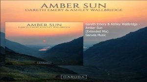 Amber Sun (Extended Mix) Gareth Emery Ashley Wallbridge