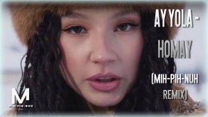 AY YOLA - HOMAY (MIH-PIH-NUH REMIX)