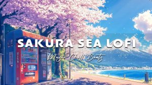 Sakura Sea Breeze Lofi 🌸 Soft Japanese Chill Beats for Peaceful Mornings, Lofi Sakura Music