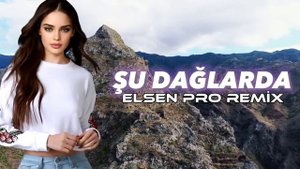Elşən Pro- Şu Daglarda