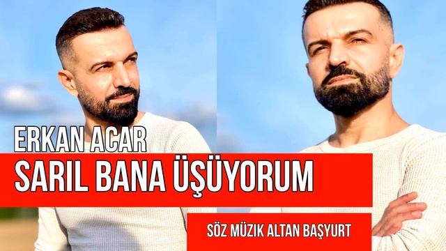 𝗘𝗿𝗸𝗮𝗻 𝗔𝗰𝗮𝗿-Sarıl Bana Üşüyorum смотреть онлайн