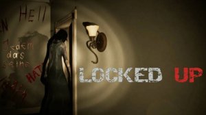 Прохождение Locked Up 1 # (Ужастик который не пугает)